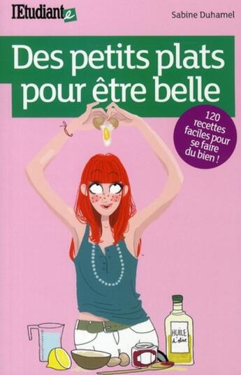 Couverture du livre « Des petits plats pour être belle » de Duhamel/Motin aux éditions L'etudiant