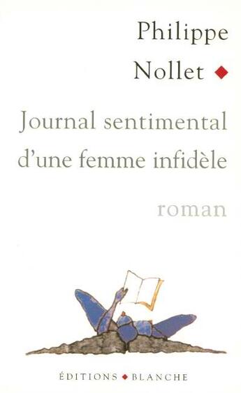 Couverture du livre « Journal sentimental d'une femme infidele » de Philippe Nollet aux éditions Blanche