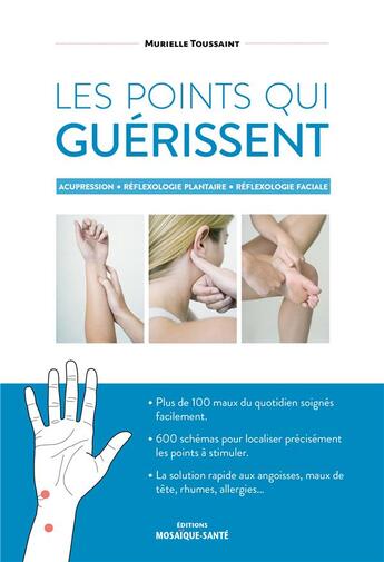 Couverture du livre « Les points qui guérissent » de Murielle Toussaint aux éditions Mosaique Sante