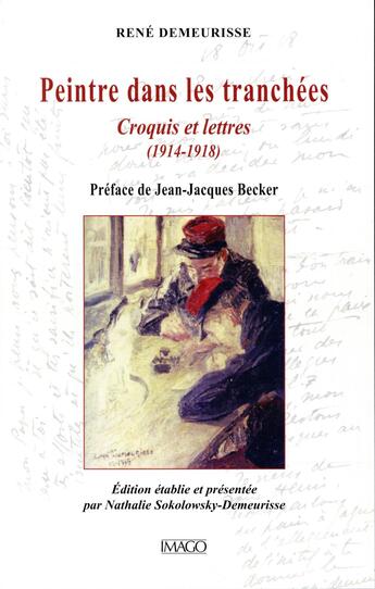 Couverture du livre « Peintre dans les tranchées ; croquis et lettres (1914-1918) » de Rene Demeurisse aux éditions Imago