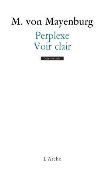 Couverture du livre « Perplexe ; voir clair » de Marius Von Mayenburg aux éditions L'arche