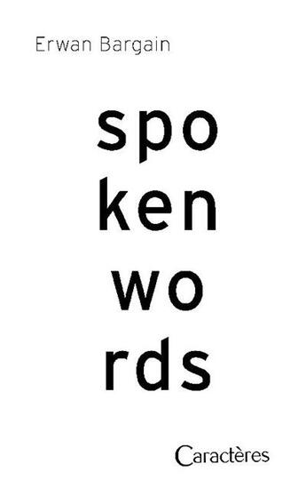 Couverture du livre « Spoken words » de Erwan Bargain aux éditions Caracteres