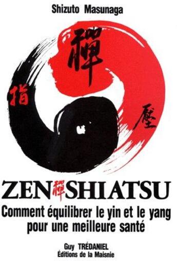 Couverture du livre « Zen shiatsu » de Shizuto Masunaga aux éditions Guy Trédaniel