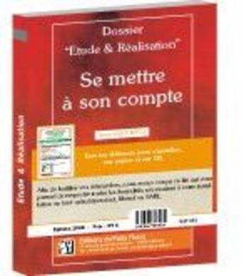 Couverture du livre « Se mettre à son compte ; le kit ; tous les éléments et documents pour installer votre activité » de Ducrocq aux éditions Puits Fleuri