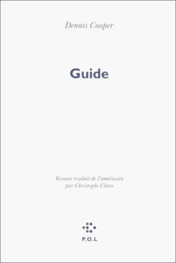 Couverture du livre « Guide » de Dennis Cooper aux éditions P.o.l