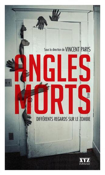 Couverture du livre « Angles morts ; différents regards sur les zombies » de Vincent Paris aux éditions Xyz