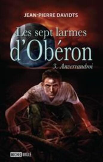 Couverture du livre « Les sept larmes d'Obéron t.3 » de Jean-Pierre Davidts aux éditions Michel Brule