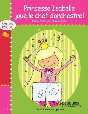 Couverture du livre « Princesse isabelle joue le chef d'orchestre! » de Richet Beatrice Mari aux éditions Dominique Et Compagnie