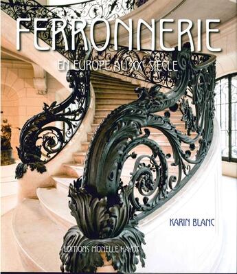 Couverture du livre « Ferronerie en Europe au XXe siècle » de Blanc. Karin/ aux éditions Monelle Hayot