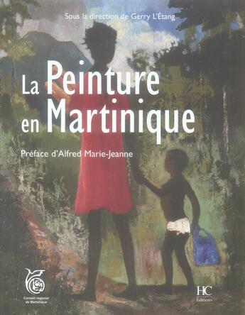 Couverture du livre « La peinture en Martinique » de Gerry L'Etang aux éditions Herve Chopin