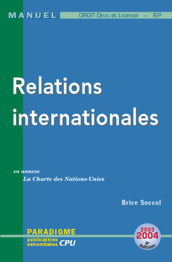 Couverture du livre « Deug et licence, iep ; RELATIONS INTERNATIONALES » de Brice Soccol aux éditions Paradigme Cpu