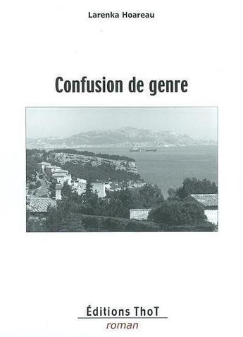 Couverture du livre « Confusion de genre » de Larenka Hoareau aux éditions Editions Thot