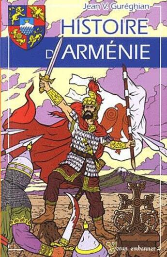 Couverture du livre « Histoire de l'Arménie » de Jean Gureghian aux éditions Yoran Embanner