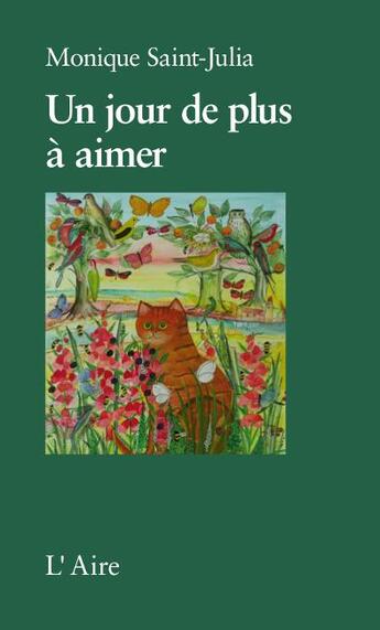 Couverture du livre « Un jour de plus à aimer » de Monique Saint-Julia aux éditions Éditions De L'aire