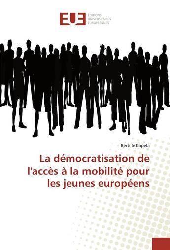 Couverture du livre « La democratisation de l'acces a la mobilite pour les jeunes europeens » de Kapela Bertille aux éditions Editions Universitaires Europeennes