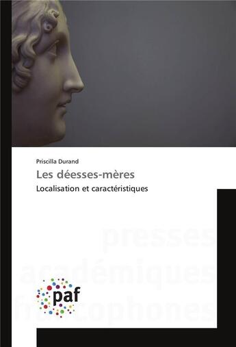 Couverture du livre « Les deesses-meres » de Durand Priscilla aux éditions Presses Academiques Francophones