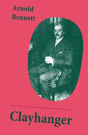 Couverture du livre « Clayhanger (Unabridged) » de Arnold Bennett aux éditions E-artnow