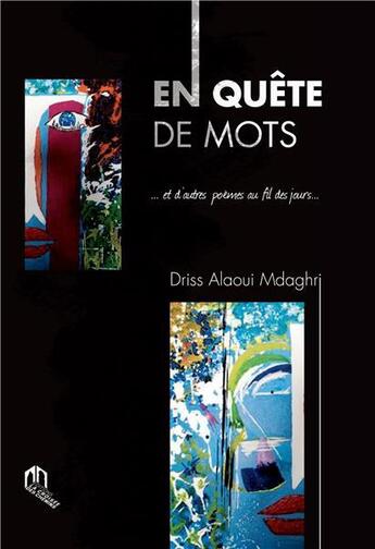 Couverture du livre « En quête de mots » de Driss Alaoui Mdaghri aux éditions Eddif Maroc