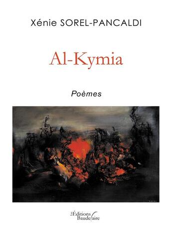 Couverture du livre « Al-kymia » de Xenie Sorel-Pancaldi aux éditions Baudelaire