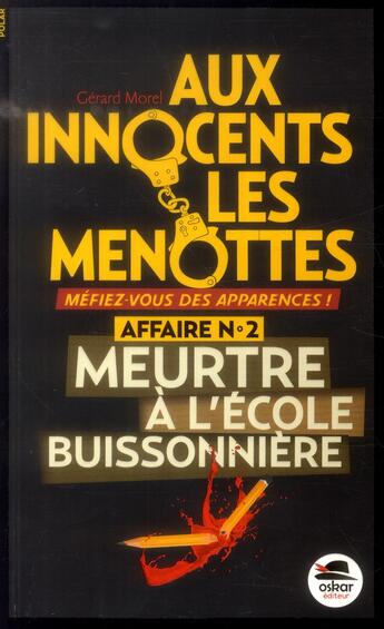 Couverture du livre « Aux innocents les menottes t.2 ; meurtre à l'école buissonnière » de Gérard Morel aux éditions Oskar