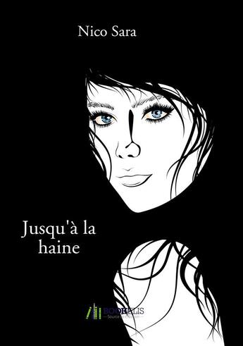 Couverture du livre « Jusqu'à la haine » de Sara Nico aux éditions Bookelis