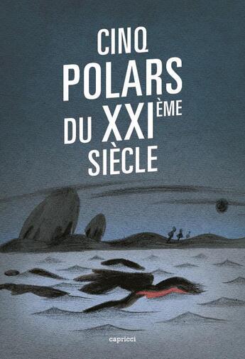 Couverture du livre « Cinq polars du XXIème siècle » de  aux éditions Capricci