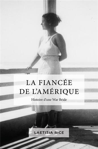 Couverture du livre « La fiancée de l'Amérique ; histoire d'une war bride » de Laetitia Rice aux éditions Librinova