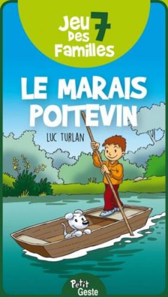 Couverture du livre « Jeu des 7 familles : le marais poitevin » de Luc Turlan aux éditions Geste