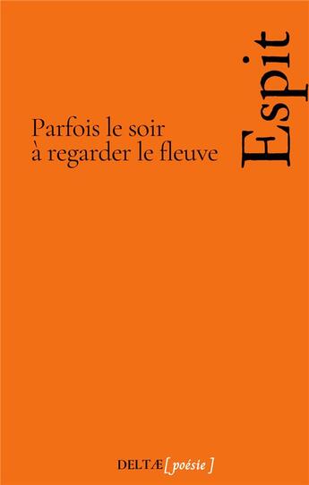 Couverture du livre « Parfois le soir à regarder le fleuve » de Espit Alain aux éditions Books On Demand