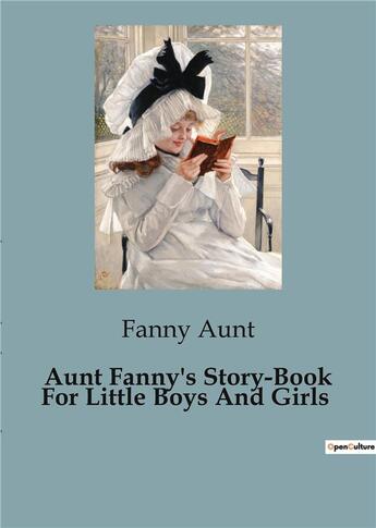 Couverture du livre « Aunt Fanny's Story-Book For Little Boys And Girls » de Fanny Aunt aux éditions Culturea