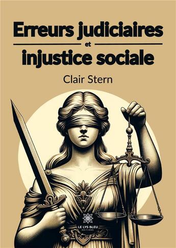 Couverture du livre « Erreurs judiciaires et injustice sociale » de Sterna Marcel aux éditions Le Lys Bleu