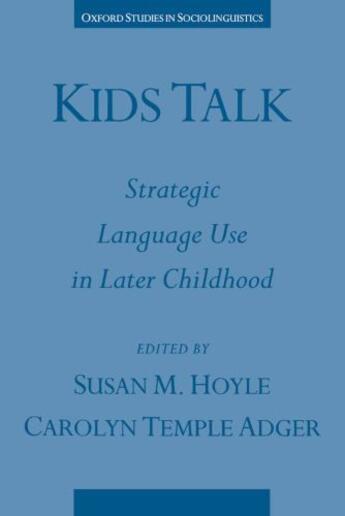 Couverture du livre « Kids Talk: Strategic Language Use in Later Childhood » de Susan M Hoyle aux éditions Oxford University Press Usa