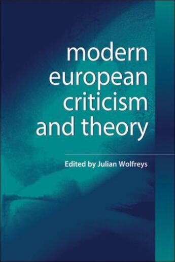 Couverture du livre « Modern European Criticism and Theory: A Critical Guide » de Julian Wolfreys aux éditions Edinburgh University Press