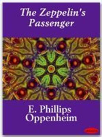 Couverture du livre « The Zeppelin's Passenger » de E. Phillips Oppenheim aux éditions Ebookslib