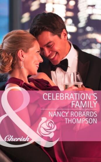 Couverture du livre « Celebration's Family (Mills & Boon Cherish) (Celebrations, Inc. - Book » de Nancy Robards Thompson aux éditions Mills & Boon Series