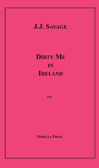 Couverture du livre « Dirty Me in Ireland » de J.J. Savage aux éditions Disruptive Publishing