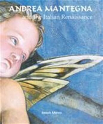 Couverture du livre « Andrea Mantegna and the Italian Renaissance » de Joseph Manca aux éditions Parkstone International