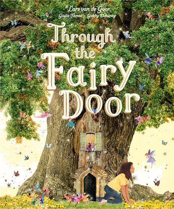 Couverture du livre « THROUGH THE FAIRY DOOR - NO ONE IS TOO SMALL TO MAKE A DIFFERENCE » de Gabby Dawnay aux éditions Abrams Us