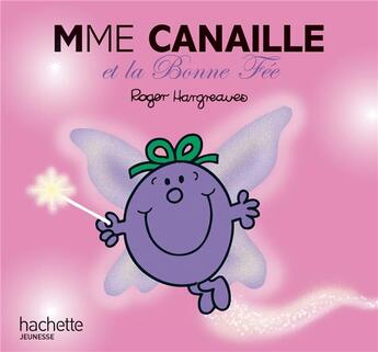 Couverture du livre « Madame Canaille et la bonne fée » de Roger Hargreaves aux éditions Hachette Jeunesse