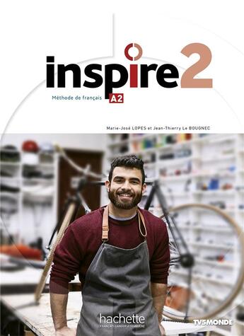 Couverture du livre « Inspire 2 - Livre de l'élève (A2) » de Jean-Thierry Le Bougnec et Marie-Jose Lopes aux éditions Hachette Fle