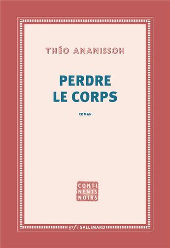 Couverture du livre « Perdre le corps » de Theo Ananissoh aux éditions Gallimard