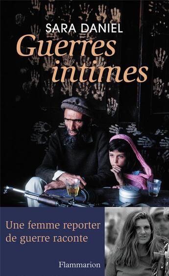 Couverture du livre « Guerres intimes » de Sara Daniel aux éditions Flammarion