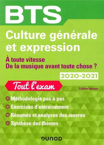 Couverture du livre « BTS ; culture générale et expression ; à toute vitesse/de la musique avant toute chose (édition 2020/2021) » de Celine Vassas aux éditions Dunod