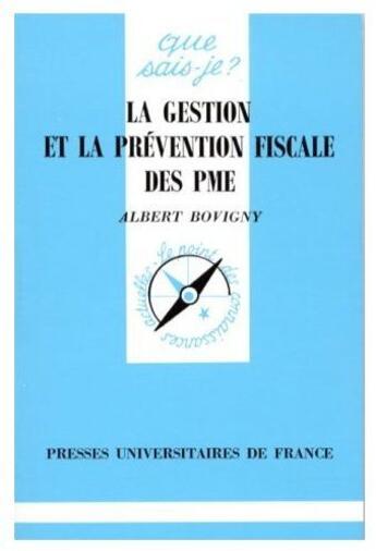 Couverture du livre « La gestion et la prévention fiscale des PME » de Bovigny A. aux éditions Que Sais-je ?