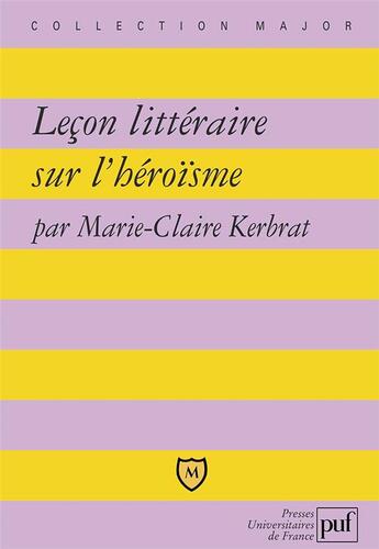 Couverture du livre « Leçon littéraire sur l'héroïsme » de Kerbrat M.C aux éditions Belin Education