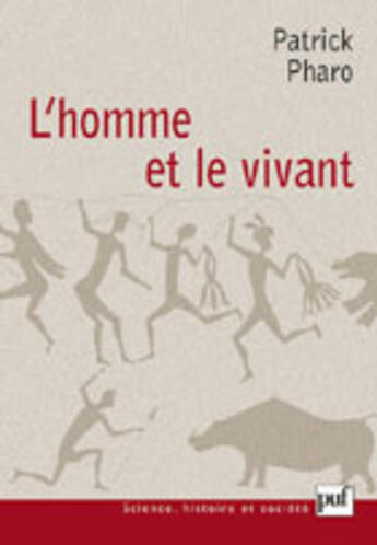 Couverture du livre « L'homme et le vivant » de Patrick Pharo aux éditions Puf