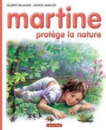 Couverture du livre « Martine t.59 ; Martine protège la nature » de Delahaye Gilbert et Marlier Marcel aux éditions Casterman