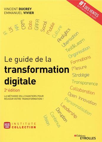 Couverture du livre « Le guide de la transformation digitale - la methode en 6 chantiers pour reussir votre transformation » de Ducrey/Vivier aux éditions Eyrolles