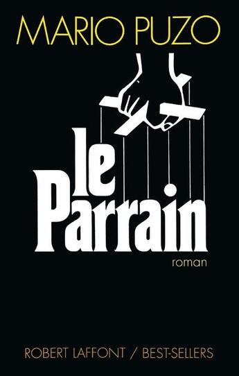 Couverture du livre « Le parrain - Nouvelle édition » de Mario Puzo aux éditions Robert Laffont