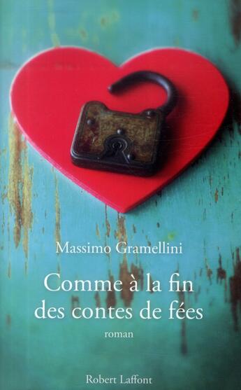 Couverture du livre « Comme à la fin des contes de fées » de Massimo Gramellini aux éditions Robert Laffont